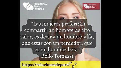 Rollo Tomassi - Las mujeres compartirán un hombre de valor