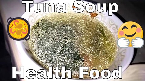 Good Health Food - Tuna Soup with Rice in Philippines