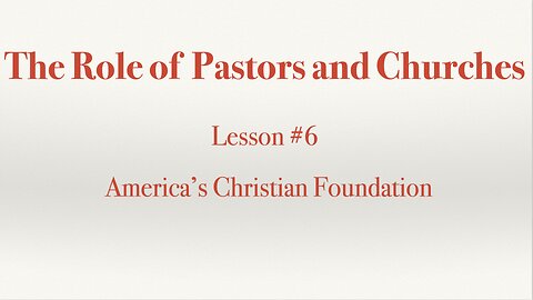 The role of pastors and churches - Session #6 America's Christian Foundation - Skeet Arasmith