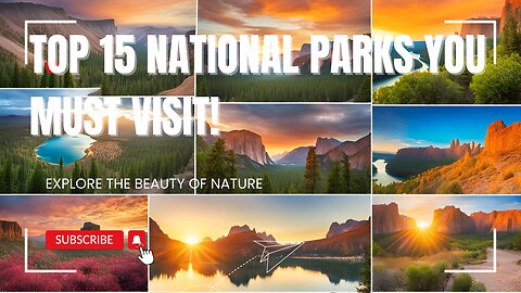 Best 15 National Parks You Must Visit!