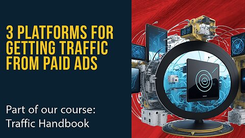 3 Platforms For Getting Traffic From Paid Ads