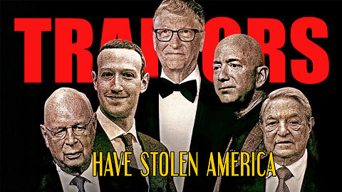 TRAITORS Have Stolen America