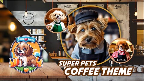 Super Pets: Coffee Theme