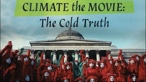 Climate the Movie - The film that debunks and lifts the lid on the great climate alarmism scam