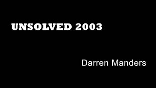 Unsolved 2003 - Darren Manders - Nunthorpe Murders - Middlesbrough Murders - Northern True Crime