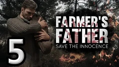 Farmer's Father Save the Innocence - Let's Play #5