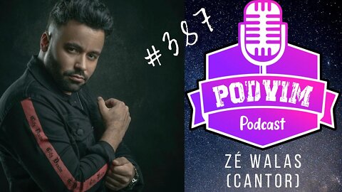 ZÉ WALLAS [CANTOR] - PODVIM #387