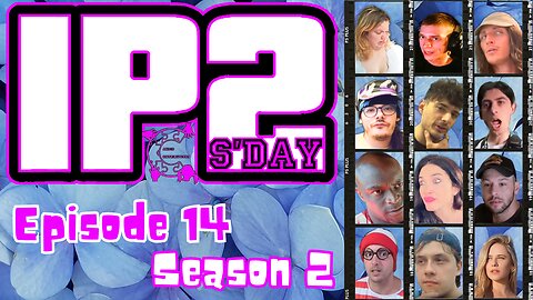 IP2sday A Weekly Review Season 2 - Episode 14