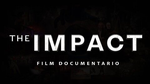 The IMPACT | Film documentario