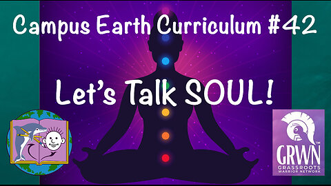 Campus Earth Curriculum #42: Let's Talk SOUL!