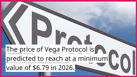 Vega Protocol Price Prediction 2023, 2025, 2030 Future of VEGA