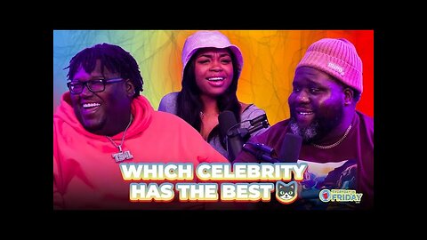 WHICH CELEBRITY WOULD YOU CHOOSE | EVERYDAY IS FRIDAY SHOW