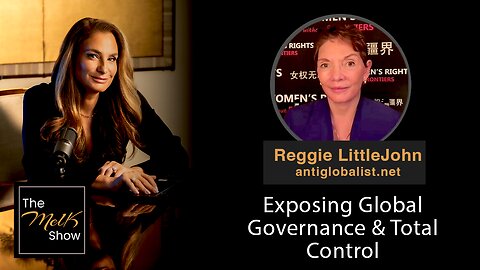 Mel K and Reggie LittleJohn | Exposing Global Governance & Total Control