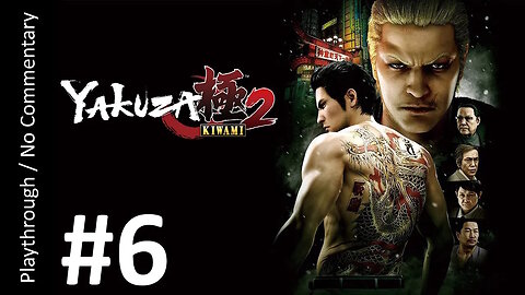 Yakuza Kiwami 2 (Part 6) playthrough