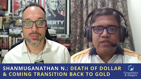 Shanmuganathan Nagasundaram: Death of the Dollar & Coming Transition Back to Gold