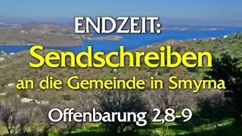 050 - Endzeit: Sendschreiben an die Gemeinde in Smyrna - Teil 2 - Offenbarung 2, 8-9