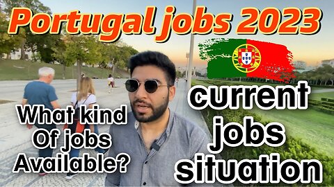 Portugal 🇵🇹 current jobs situation 2023 | portugal immigration | jobs in Lisbon