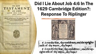 Did I Lie About Job 4:6 In The 1629 Cambridge Edition?: Response To Riplinger