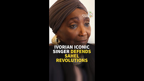 IVORIAN ICONIC SINGER DEFENDS SAHEL REVOLUTIONS