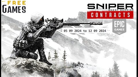 Free Game ! Sniper Ghost Warrior Contracts ! Epic Games! 05 09 2024 to 12 09 2024