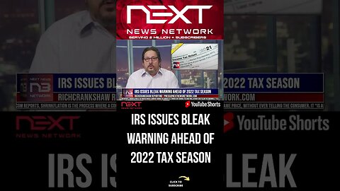 IRS Issues Bleak Warning Ahead of 2022 Tax Season #shorts