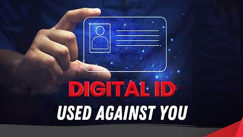 Digital ID Will Be Used Against You - KILLUMINATI13420