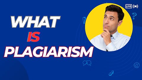 What is Plagiarism?