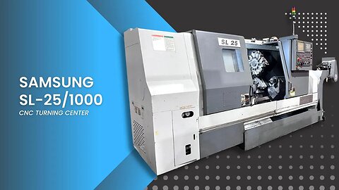 SAMSUNG SL-25/1000 CNC TURNING CENTER SKU 2253 – MachineStation