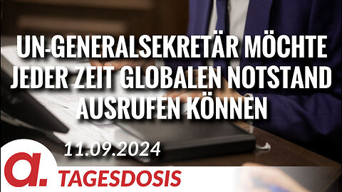 Der UN-Generalsekretär möchte jederzeit den globalen Notstand ausrufen können | Von Norbert Häring