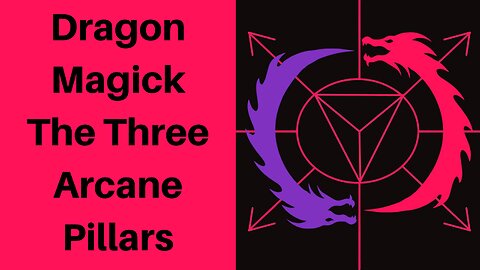 Three Arcane Pillars of Dragon Magick