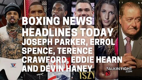 Joseph Parker, Errol Spence, Terence Crawford, Eddie Hearn and Devin Haney