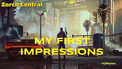 Cyberpunk 2077 My First Impressions