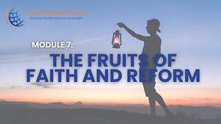 The Settlement Project - Module 7: The Fruits of Faith and Reform