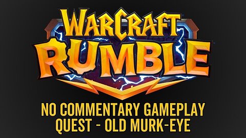 WarCraft Rumble - No Commentary Gameplay - Quest vs Old Murk-Eye