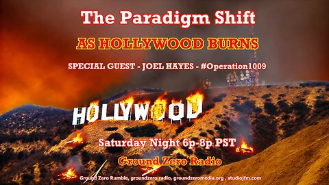 THE PARADIGM SHIFT 9-28-2024 AS HOLLYWOOD BURNS