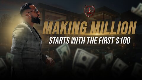 Making Millions Starts With The First $100