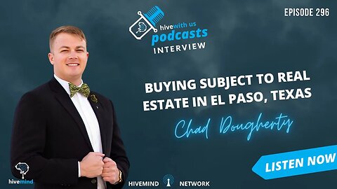 Ep 296: Buying Subject To Real Estate In El Paso, Texas With Chad Dougherty