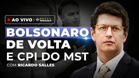 BOLSONARO VOLTA AO BRASIL E IMPACTOS DA CPI DO MST | com Ricardo Salles | BPCast