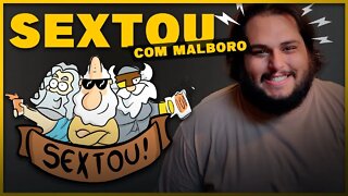 SEXTOU COM MALBORO!!