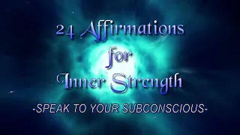 24 Affirmations for Inner Strength - Speak to Your Subconscious (no music)