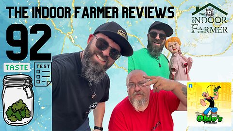 The Indoor Farmer Reviews ep92, Ohio's Friendly 420 Cookout & More