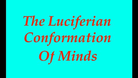 The Jesuit Vatican Shadow Empire 20 - The Jesuits And The Luciferian "Conformation" Of Human Minds