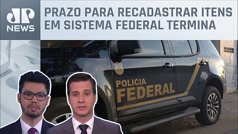 PF deflagra operação para prender CAC’s com armas ilegais; Cristiano Beraldo e Kobayashi analisam