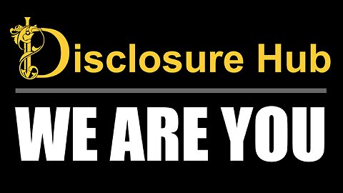 Disclosure Hub - We Are YOU!