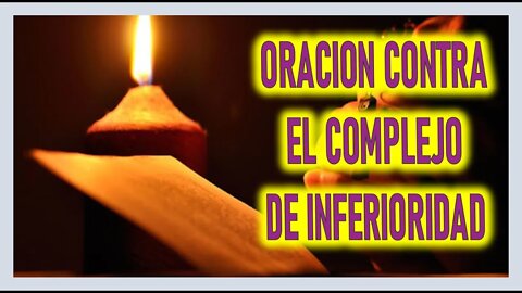 ORACION CONTRA EL COMPLEJO DE INFERIORIDAD