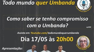 EP008 - A Umbanda de ontem x A Umbanda de hoje