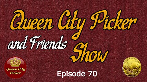 Queen City PIcker and Friends Show ep.70