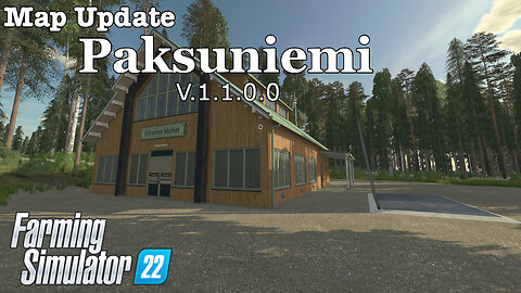 Map Update | Paksuniemi | 1.1.0.0 | Farming Simulator 22