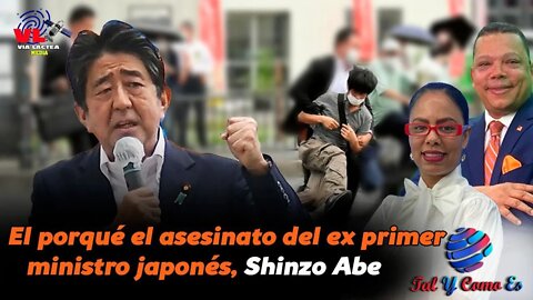 EL PORQUE EL ASESINATO DEL EX PRIMER MINISTRO JAPONES SHIZO ABE?