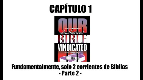 NBAV - Cap. 1 - Fundamentalmente, solo dos corrientes de Biblias - Parte 2